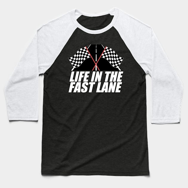 Life In The Fast Lane Mechanic Car Lover Enthusiast Gift Idea  Baseball T-Shirt by GraphixbyGD